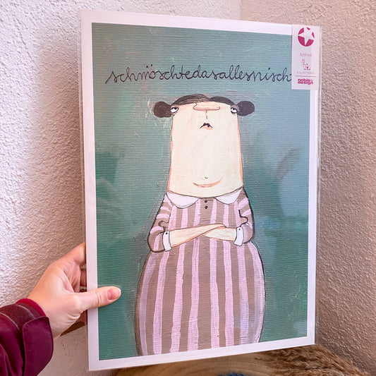 Kunstdruck A3 -Schmöschtedasallesnischt-