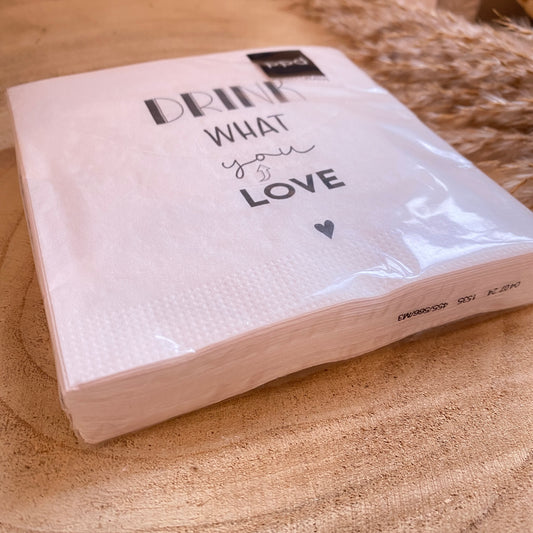 Servietten 25x25 cm -Drink what you love-