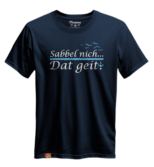 T-Shirt -Sabbel nich, dat geit-
