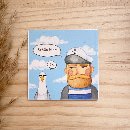 Magnet -Schön hier. Jo.-