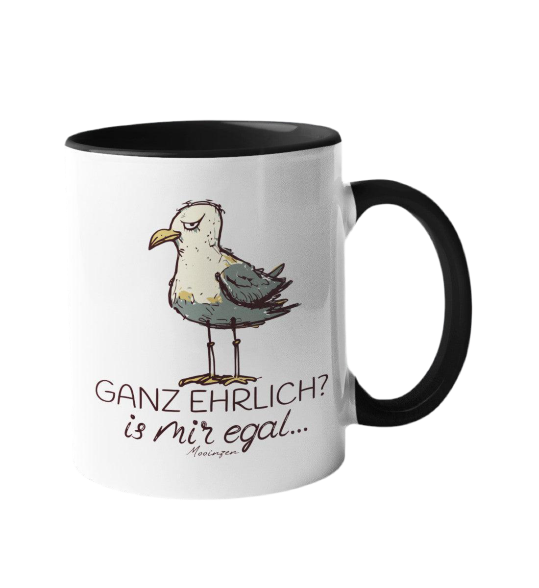 Tasse -Ganz Ehrlich? Is Mir Egal-