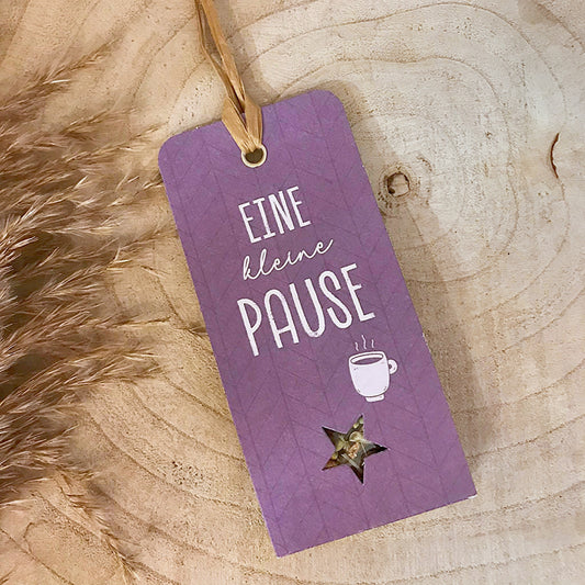 Tee Anhänger -Eine kleine Pause-