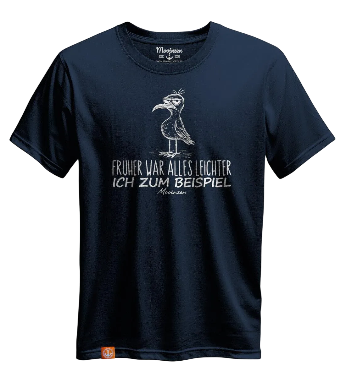 T-Shirt -Früher War Alles Leichter-
