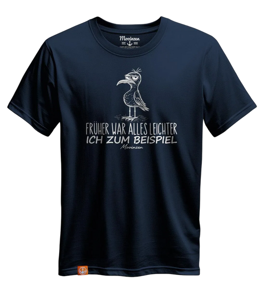 T-Shirt -Früher War Alles Leichter-