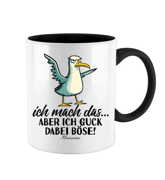 Tasse -ich mach das…aber ich guck dabei böse!-