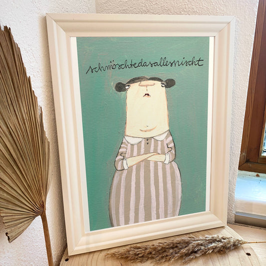 Kunstdruck A3 -Schmöschtedasallesnischt-