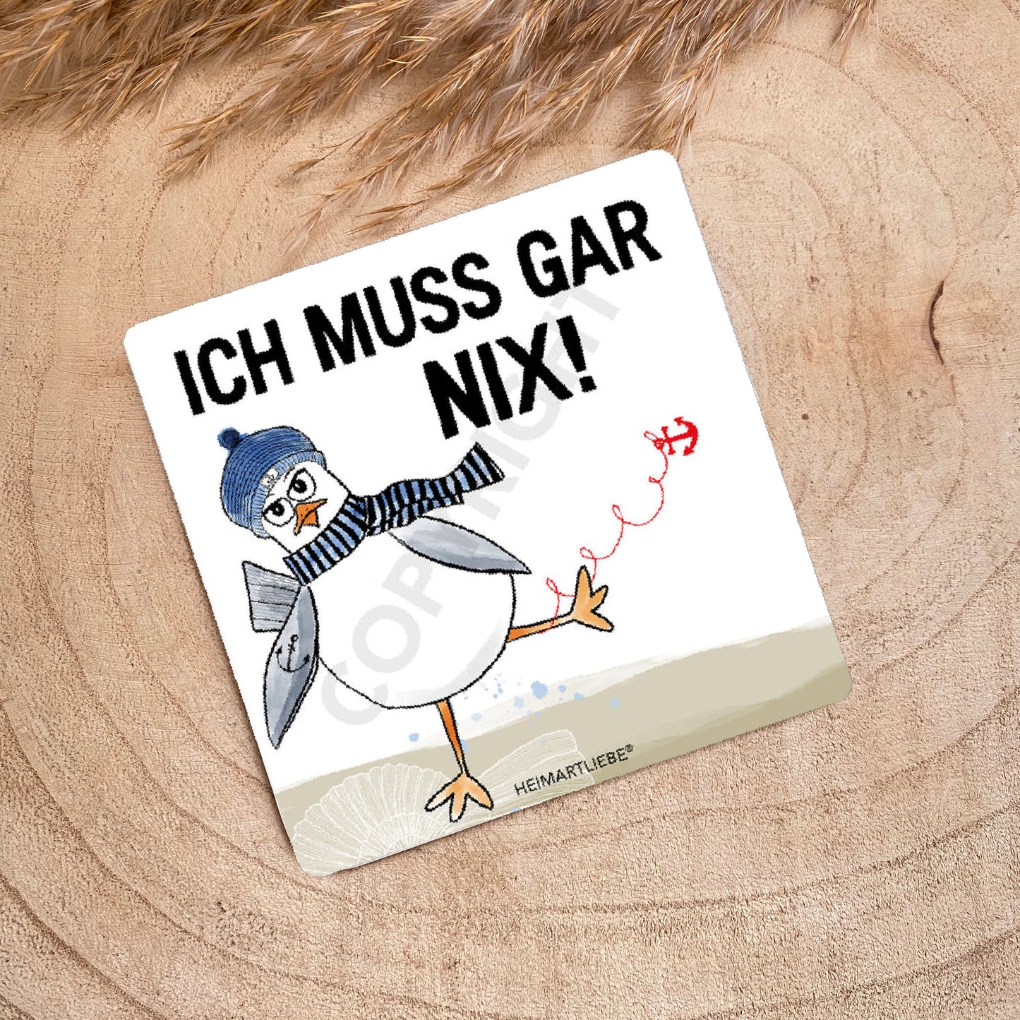Untersetzer -Ich muss gar nix-
