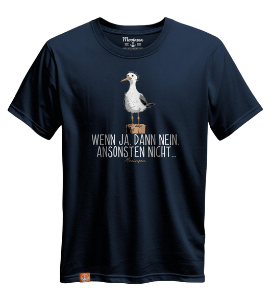 T-Shirt -Wenn Ja dann Nein ansonsten Nicht-