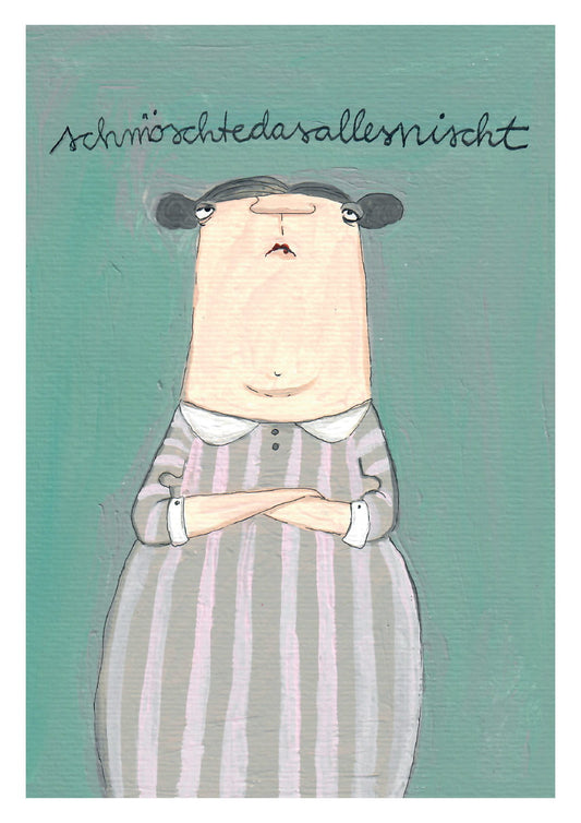 Kunstdruck A4 -Schmöschtedasnischt- (Nobis)